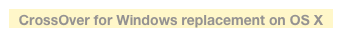 CrossOver for Windows replacement on OS X